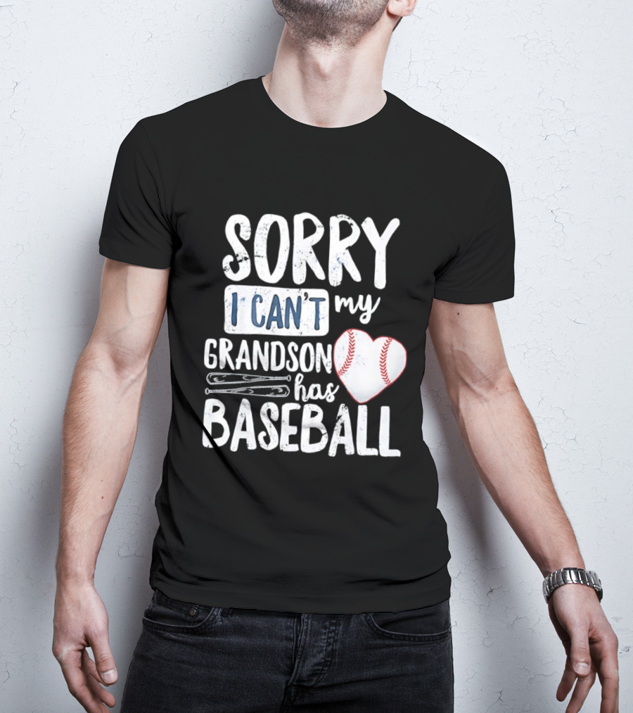 Sorry I Can't My Grandson Has Baseball Heart Baseball Stitching T-Shirt
