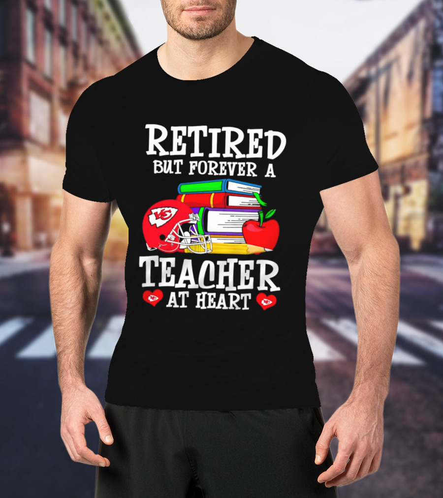 Kansas City Chiefs Retired But Forever A Teacher At Heart Books Helmet Apple T-Shirt