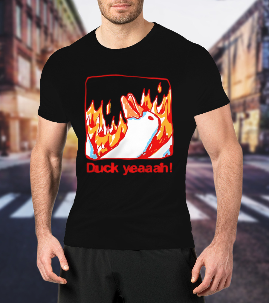 Duck Yeaah Engulfed In Flames With Fire Duck T-Shirt