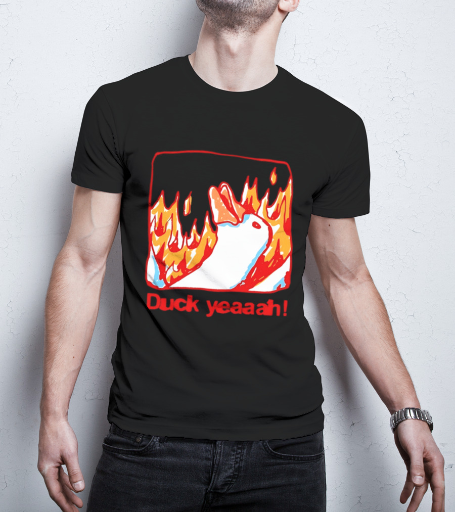 Duck Yeaah Engulfed In Flames With Fire Duck T-Shirt
