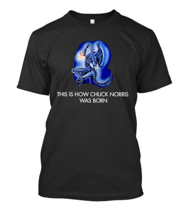 Xenomorph This Is How Chuck Norris Was Born T-Shirt