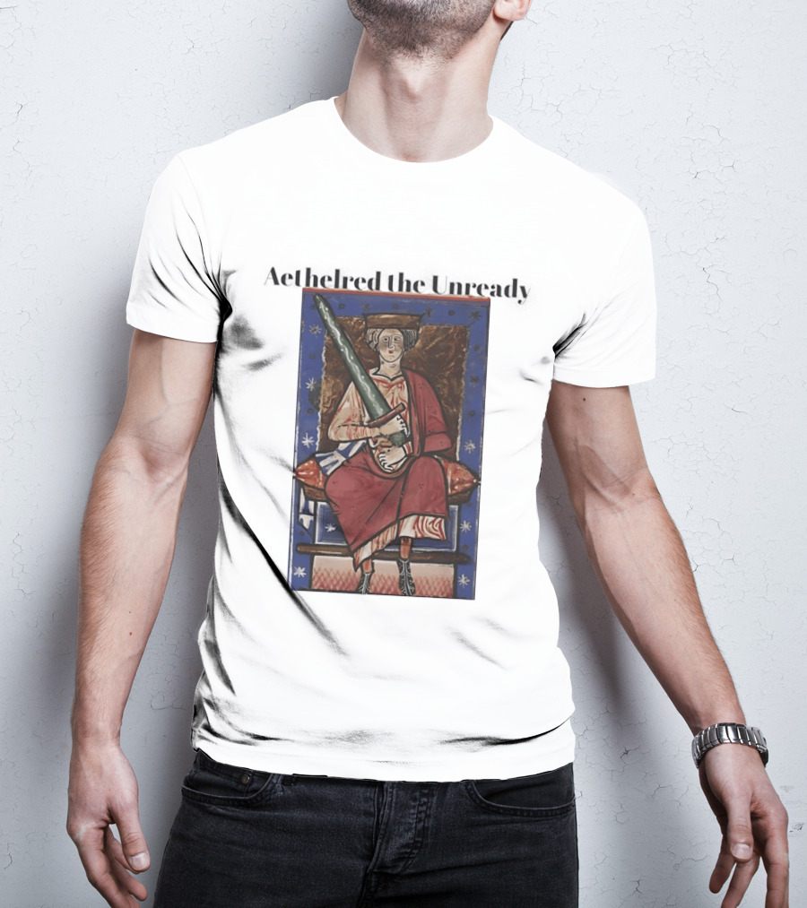 Aethelred The Unready Medieval King Holding Sword T-Shirt