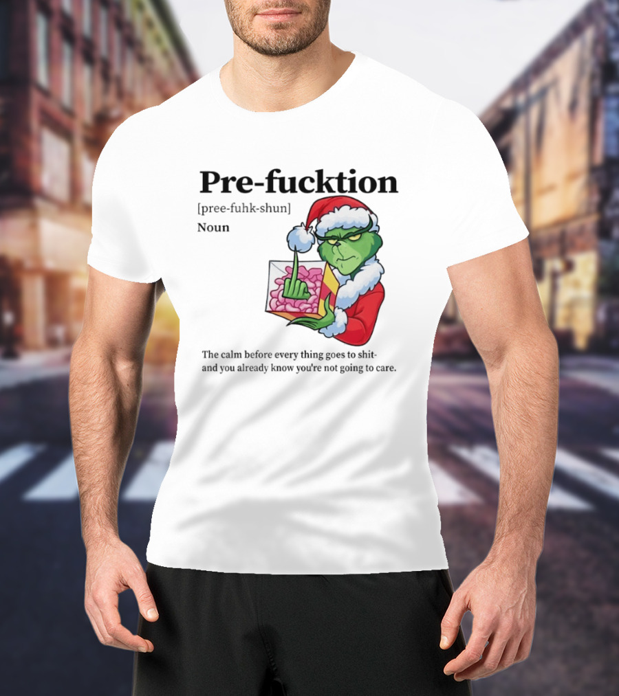 The Grinch Middle Finger Christmas Santa Hat Pre Fucktion Calm Белore Thing Goes To Shit T-Shirt