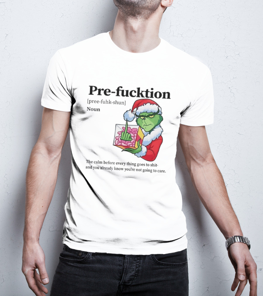 The Grinch Middle Finger Christmas Santa Hat Pre Fucktion Calm Белore Thing Goes To Shit T-Shirt