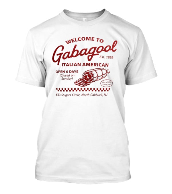 Welcome To Gabagool Italian American North Caldwell NJ Open 6 Days Est 1999 T-Shirt