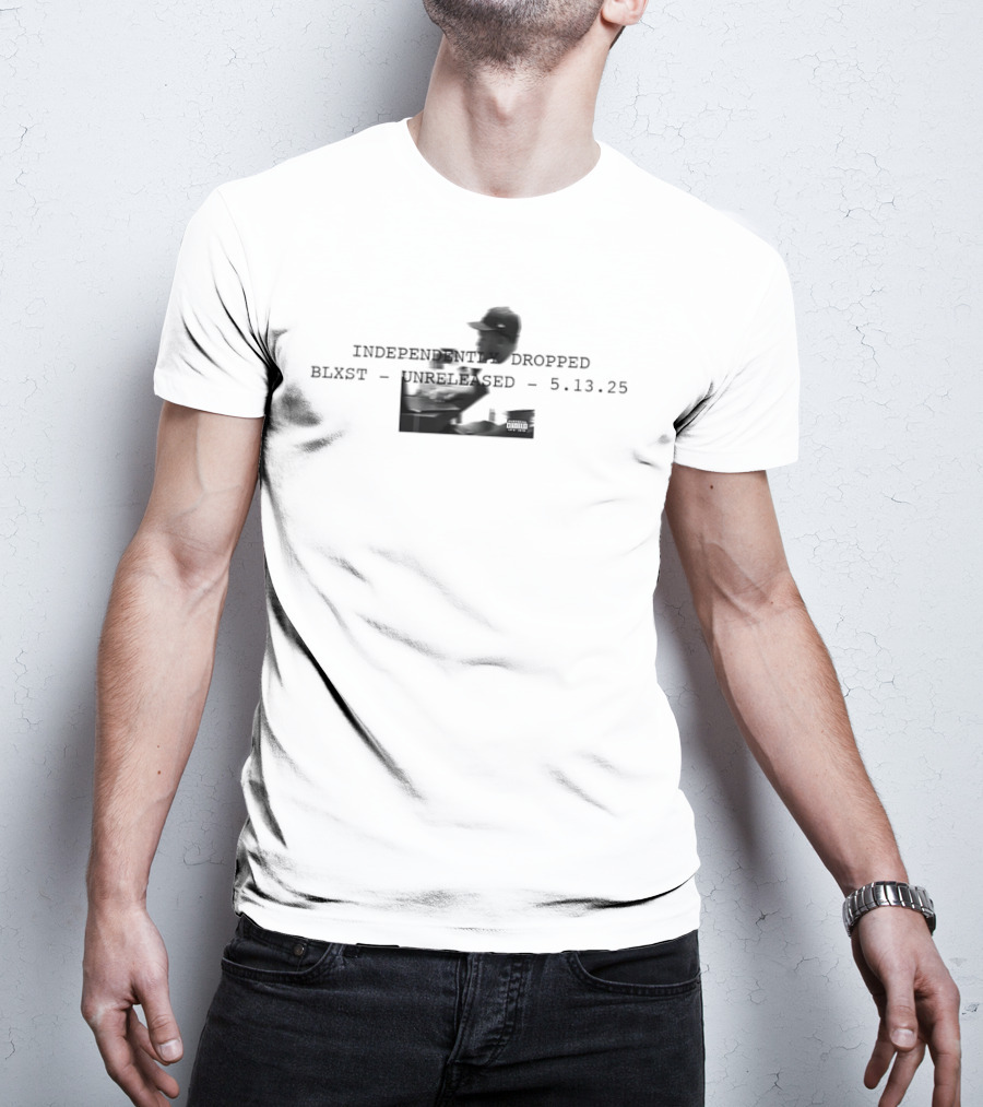 Independently Dropped Blxst Unreleased 5 13 25 T-Shirt