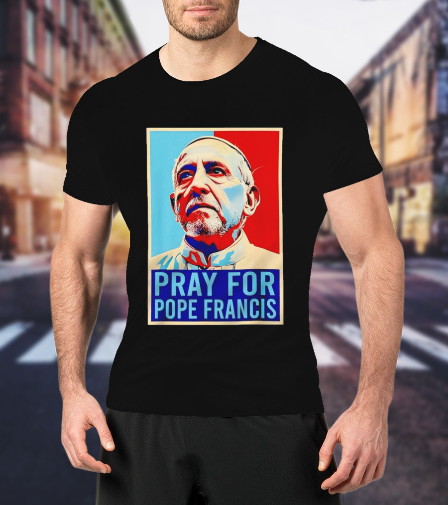 Pray For Pope Francis Christian Catholic T-Shirt