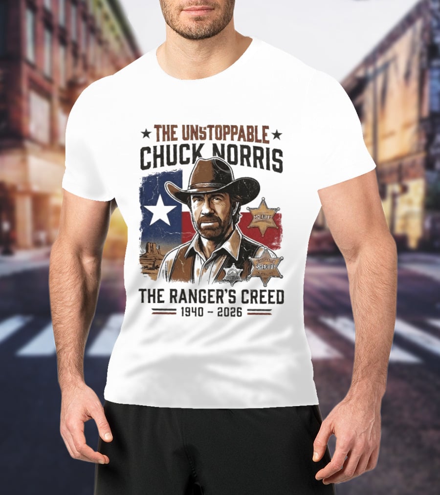 The Unstoppable Chuck Norris The Ranger's Creed 1940 2026 Sheriff Star And Texas Flag T-Shirt