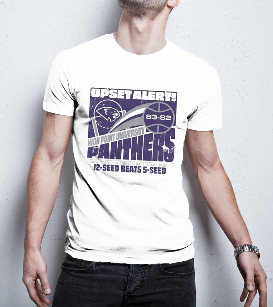 UPSET ALERT High Point University Panthers 2025 NCAA Men's Basketball Championship 12 Seed Beats 5 Seed 86 82 T-Shirt