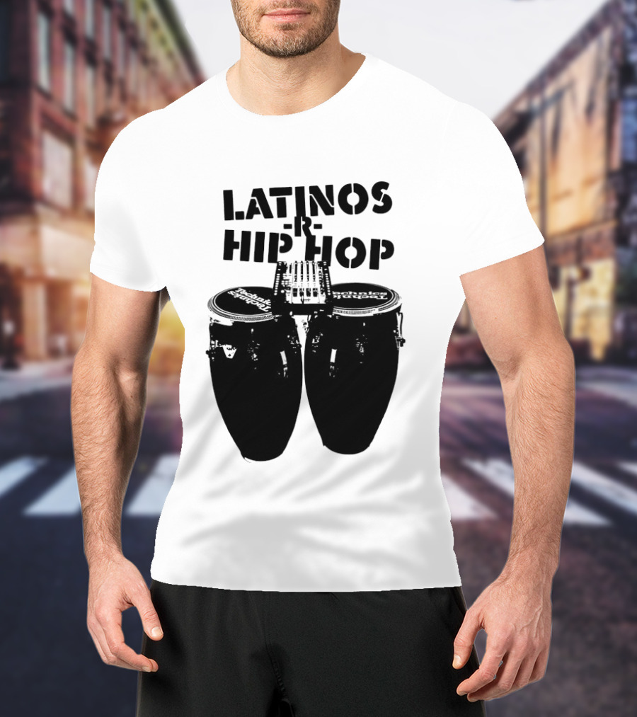 Latinos R Hip Hop Conga Drums Remix T-Shirt