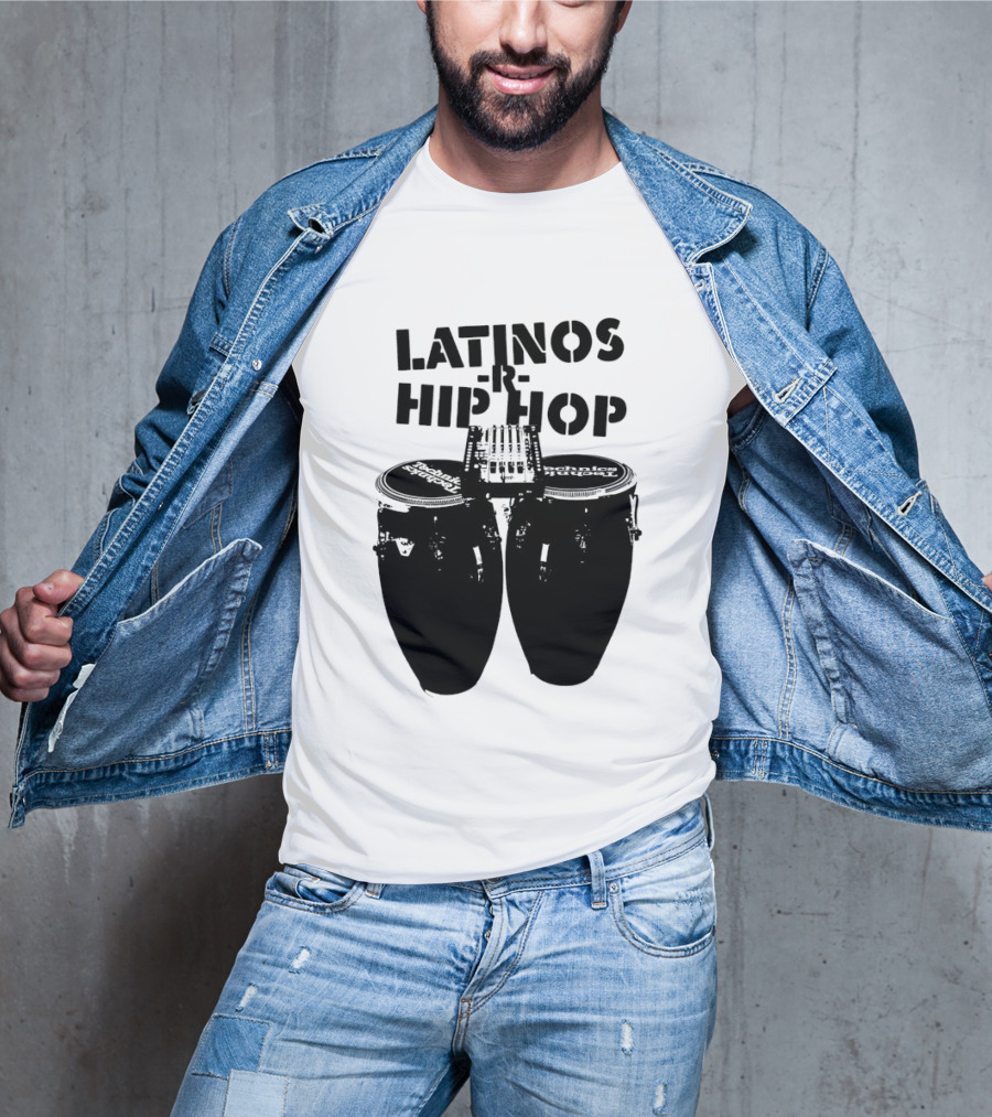 Latinos R Hip Hop Conga Drums Remix T-Shirt