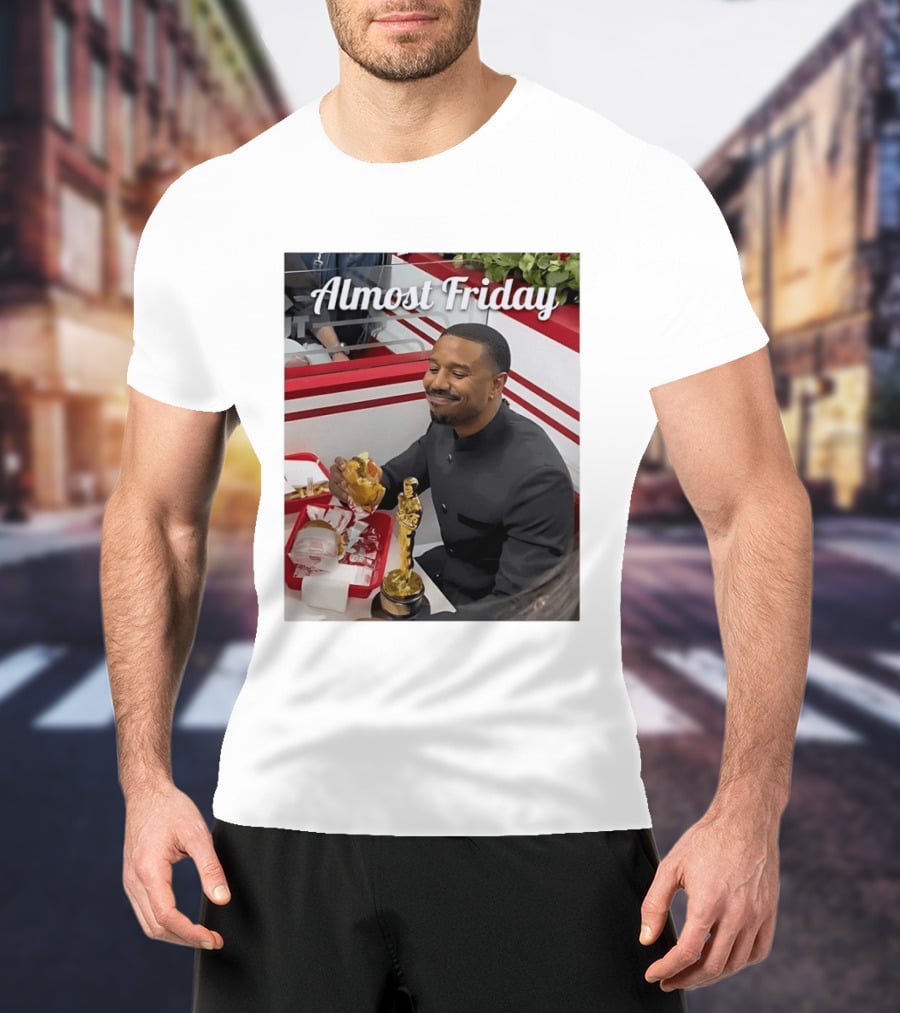 Almost Friday Michael B Jordan Enjoys Hamburger Oscar Win Celebration 2026 T-Shirt
