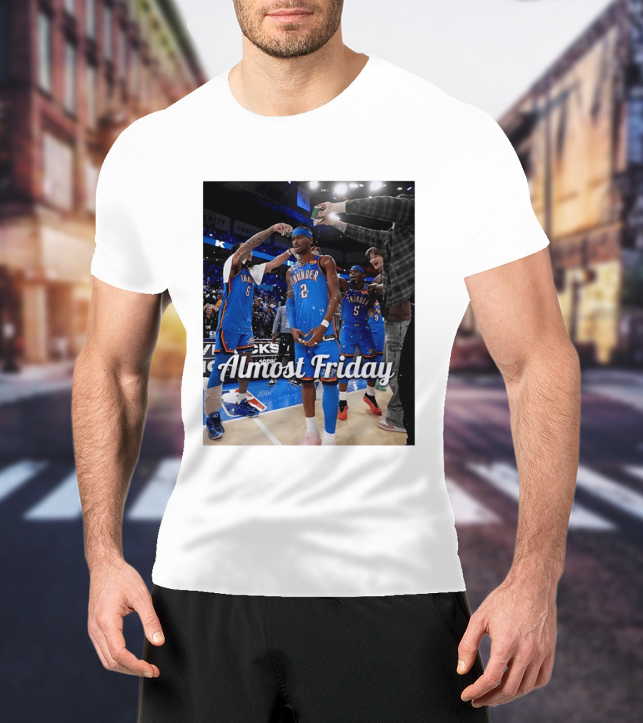 Shai Gilgeous Alexander 2 Oklahoma City Thunder Almost Friday Celebration T-Shirt