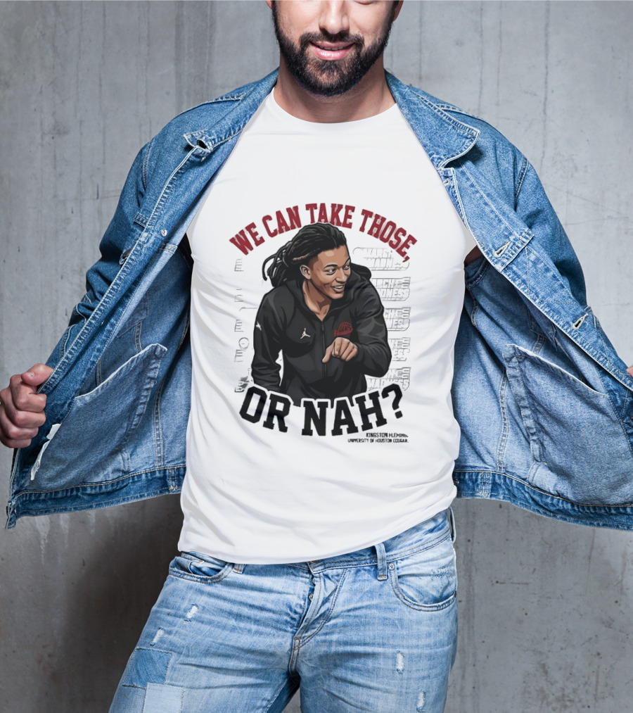 We Can Take Those Or Nah Kingston Fleming March Madness T-Shirt