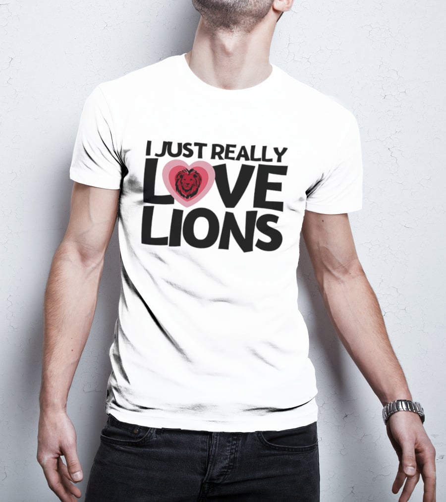 I Just Really Love Lions Heart Shape Lion T-Shirt
