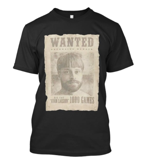 Wanted Defensive Menace Big Cat Adam Larsson 1000 Games T-Shirt