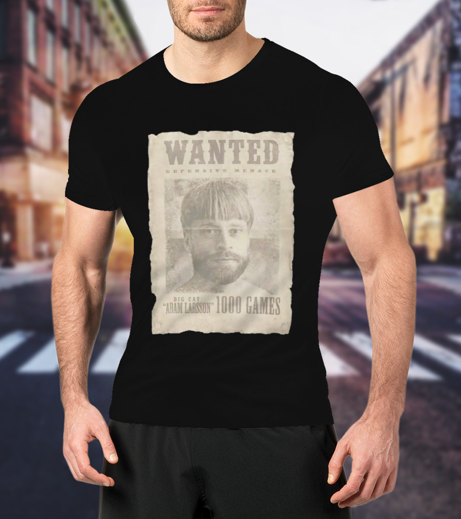 Wanted Defensive Menace Big Cat Adam Larsson 1000 Games T-Shirt