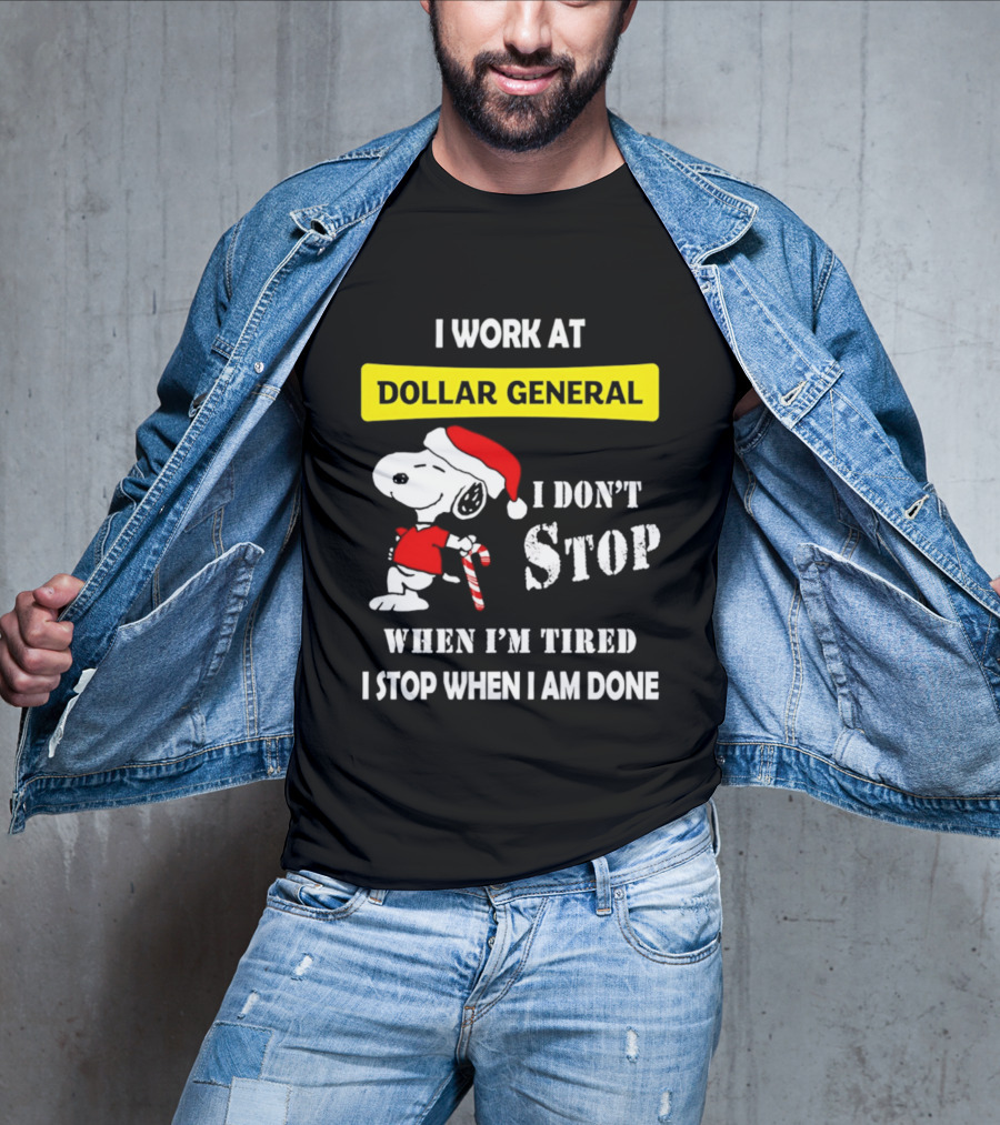 Snoopy Santa I Work At Dollar General I Don't Stop When I'm Tired I Stop When I Am Done T-Shirt