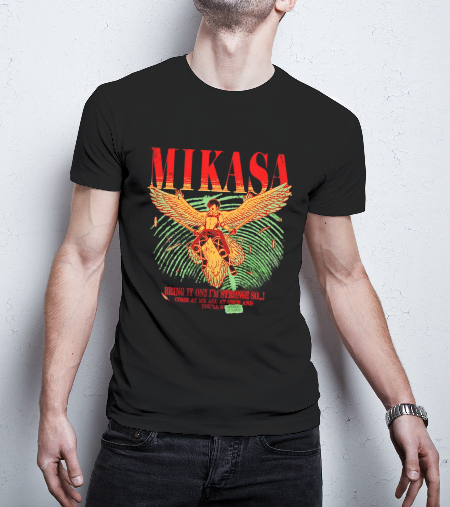 Mikasa Bring It On I'm Strong So Come At Me Flying Beasts T-Shirt