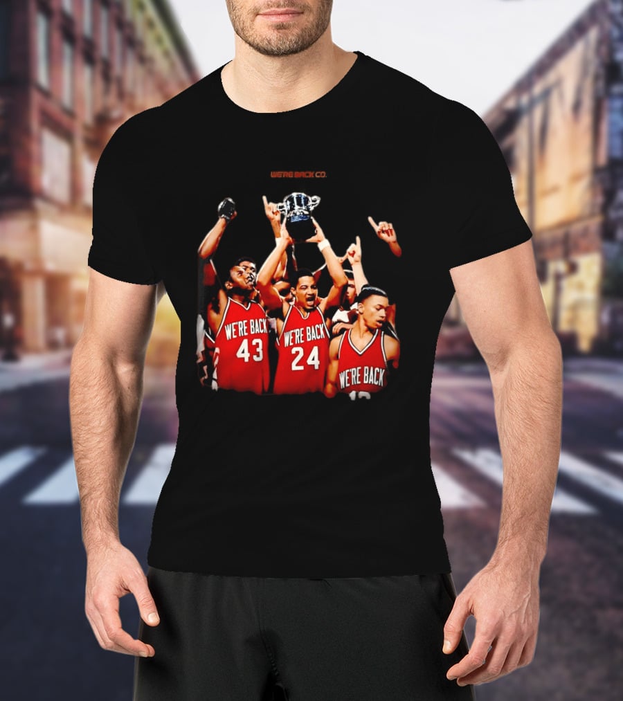 We're Back Nebraska Cornhuskers Basketball Champions Victory Celebration T-Shirt