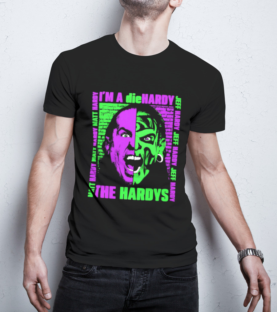 I'm A DieHardy The Hardys Jeff Matt T-Shirt