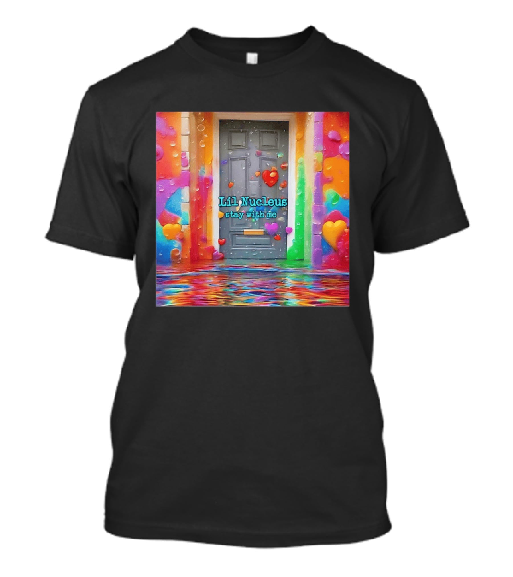 Lil Nucleus Stay With Me Colorful Heart Doorway T-Shirt