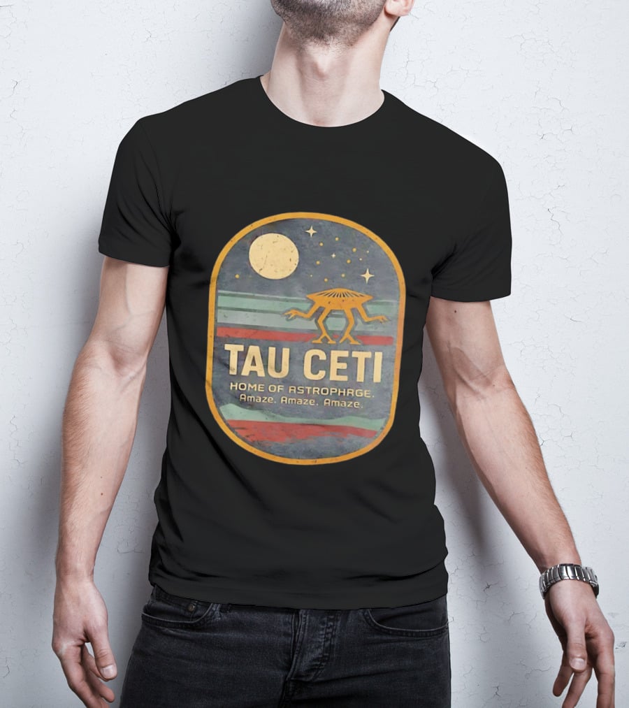 Tau Ceti Home Of Astrophage Amaze Amaze Amaze Vintage Space Alien T-Shirt