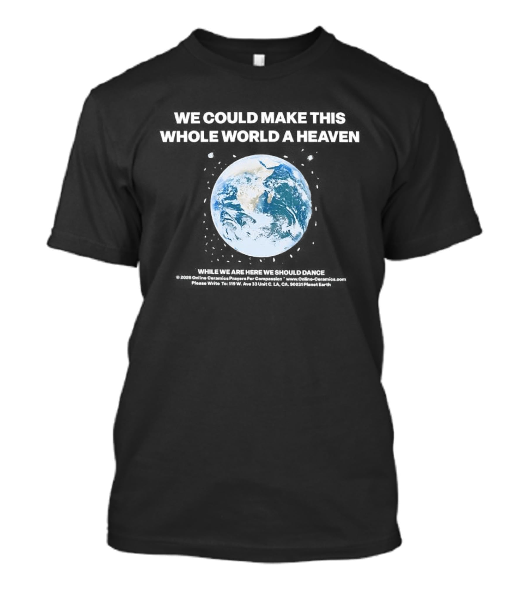 We Could Make This Whole World A Heaven Planet Earth T-Shirt