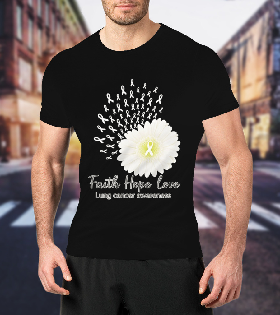 Faith Hope Love White Daisies And Ribbons Lung Cancer Awareness T-Shirt