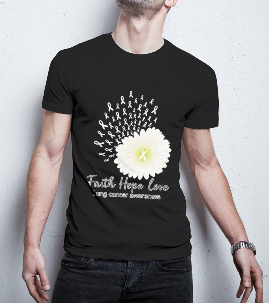 Faith Hope Love White Daisies And Ribbons Lung Cancer Awareness T-Shirt