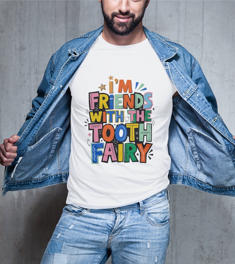 I'm Friends With The Tooth Fairy Colorful Collage T-Shirt