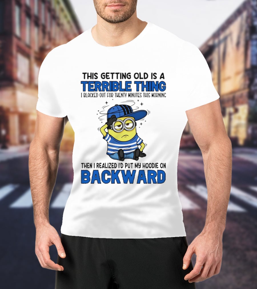 Terrible Thing Getting Old Backward Realization Minion T-Shirt