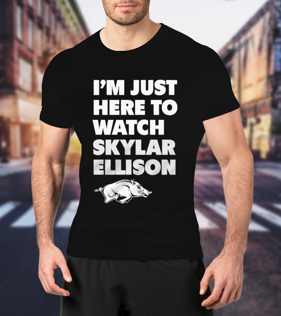 Arkansas Razorbacks I'm Just Here To Skylar Ellison T-Shirt