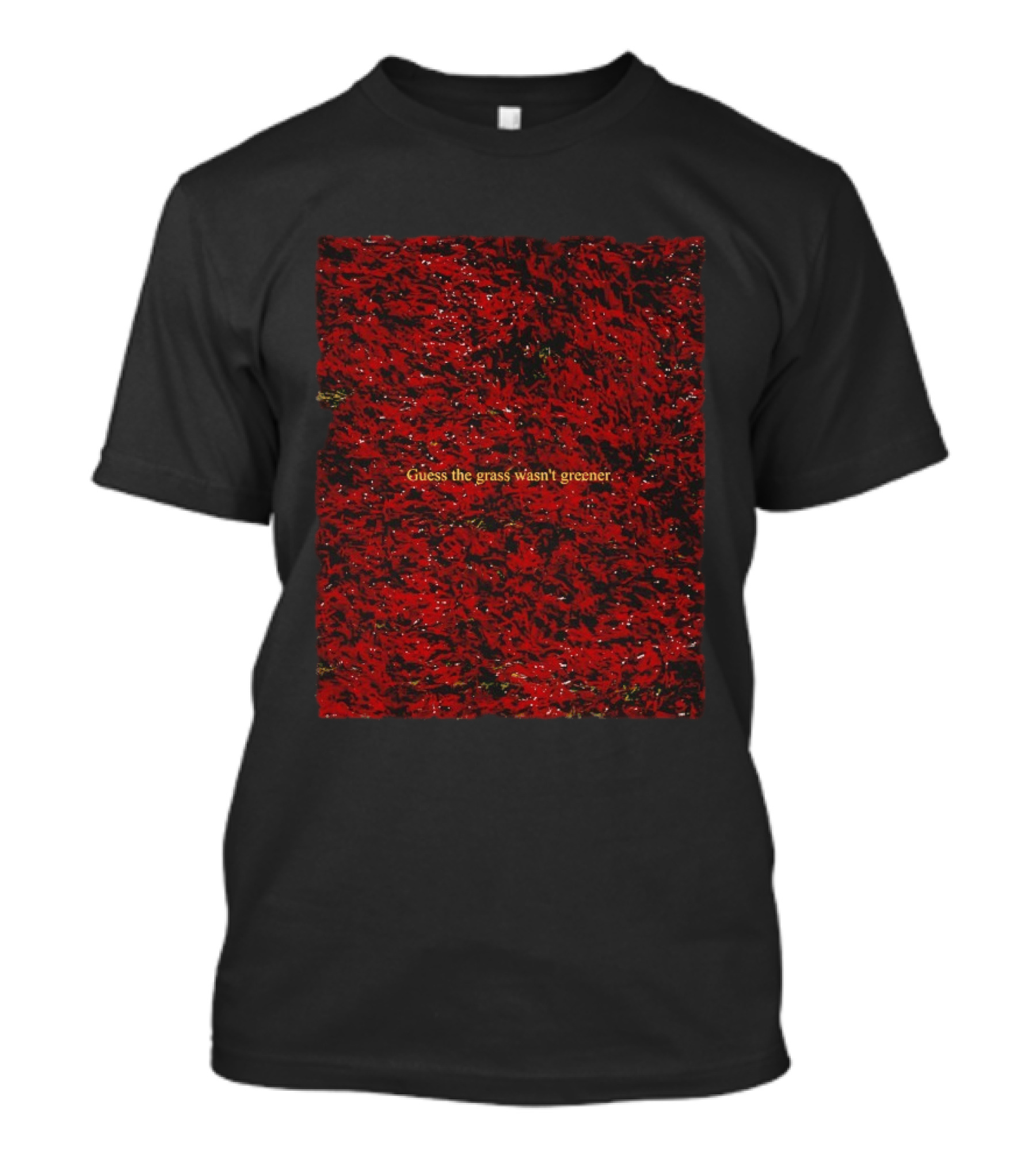 Guess The Grass Wasn't Greener Red And Black Texture T-Shirt