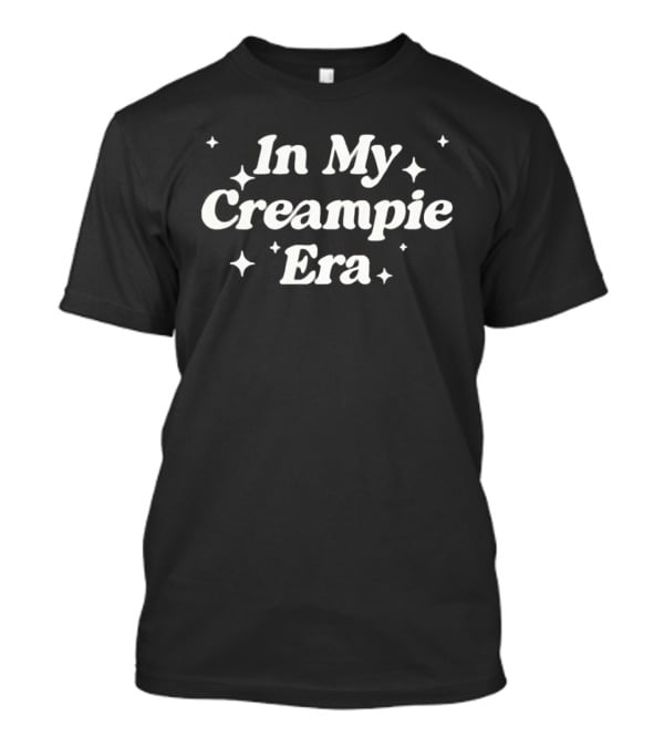In My Creampie Era Vintage Style Stars T-Shirt