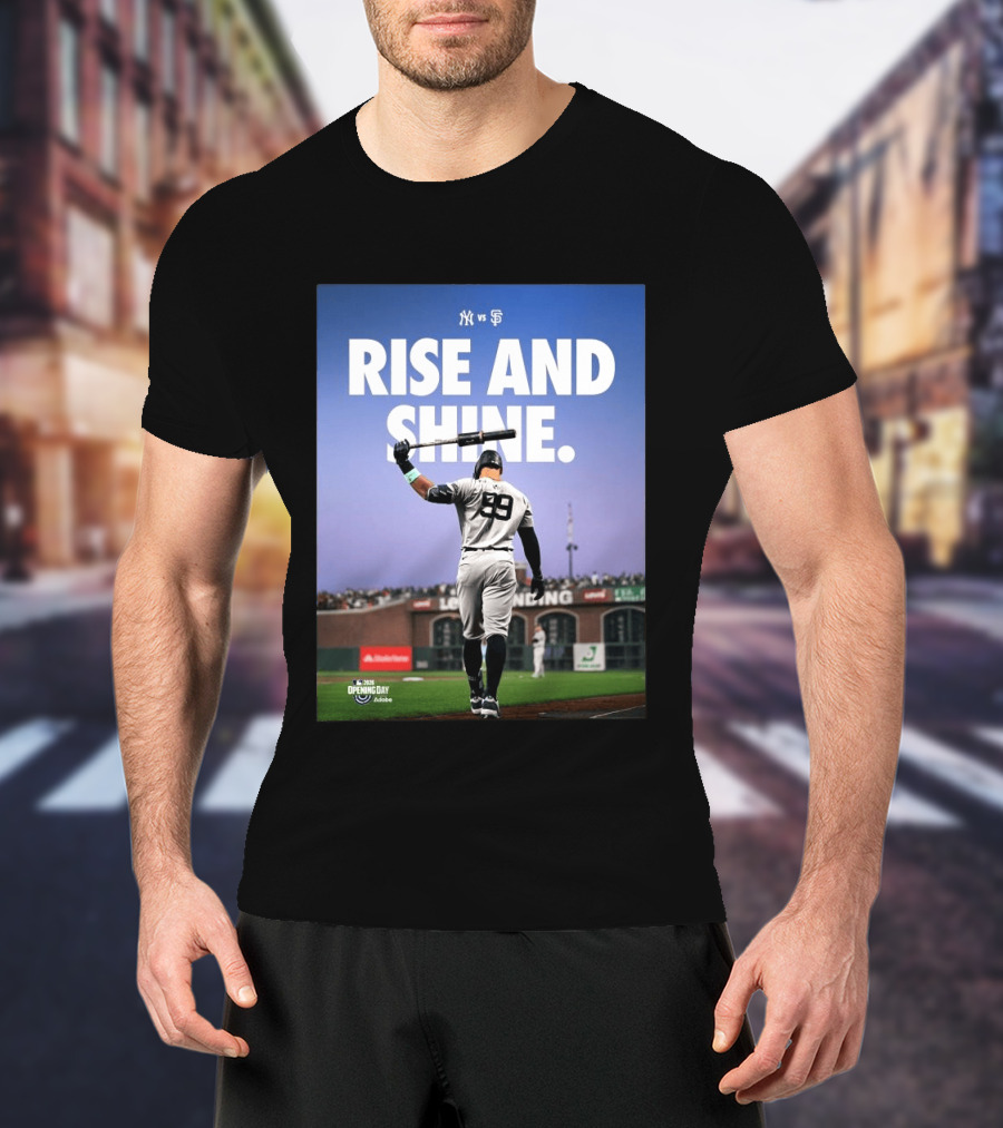MLB New York Yankees Vs San Francisco Giants Opening Day 2026 Rise And Shine Yankees Player On Field T-Shirt