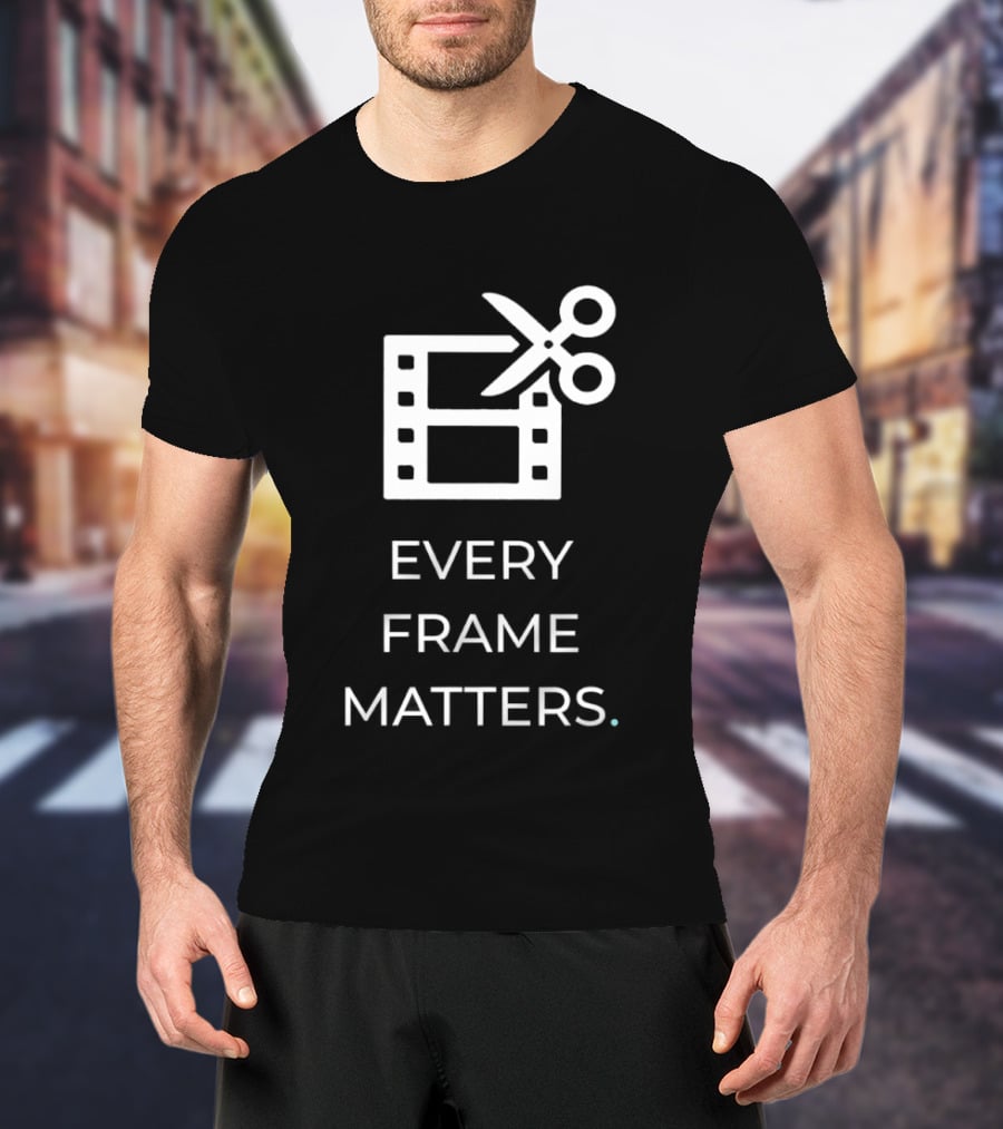 Every Frame Matters Film Editing Icon Scissors And Movie Reel T-Shirt
