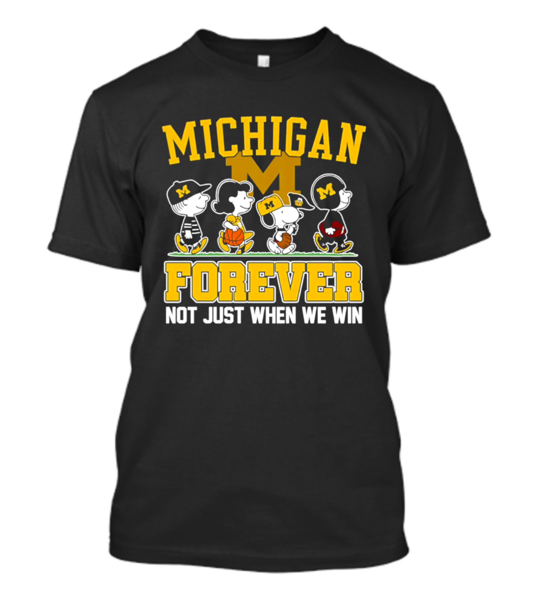 Michigan Peanuts Characters Wolverines Forever Not Just When We Win T-Shirt