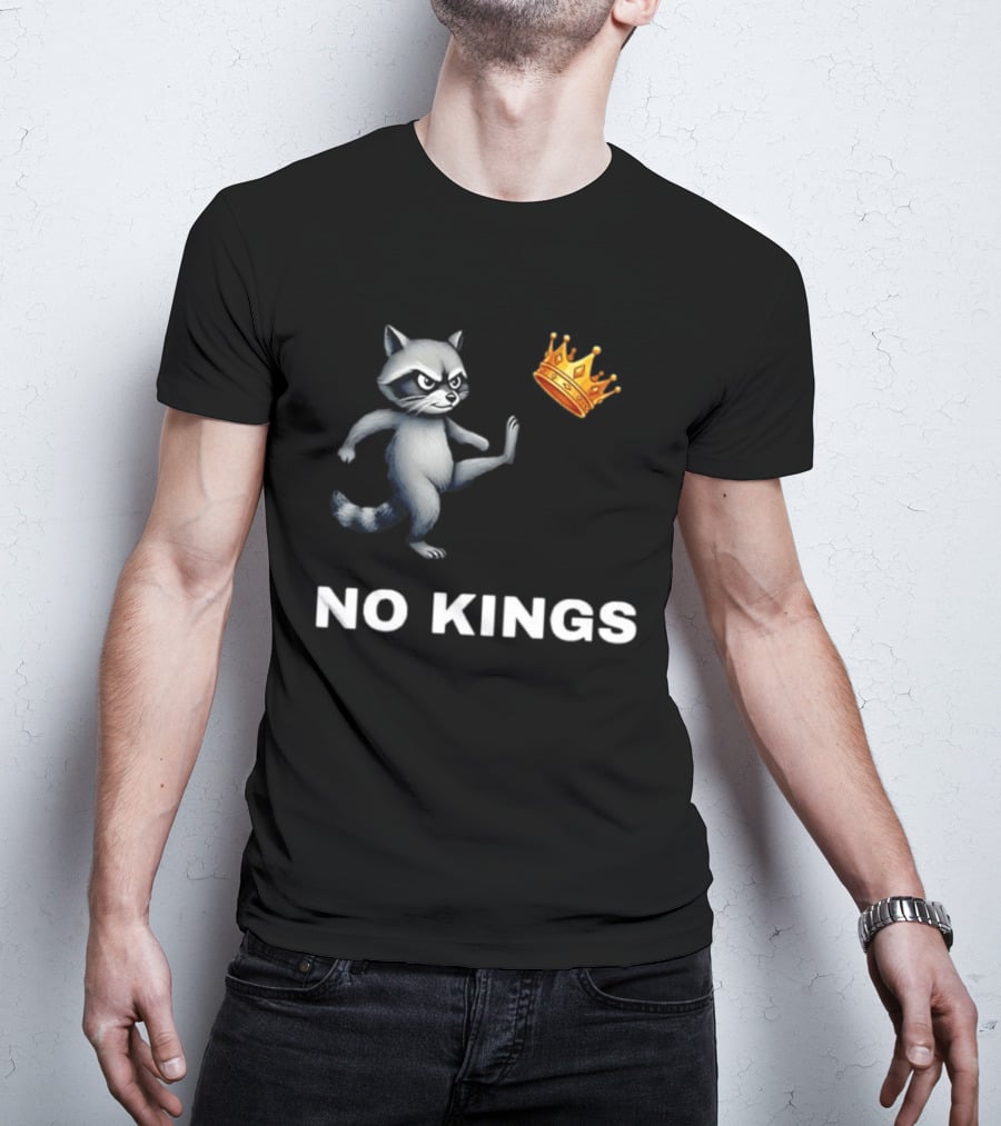 Raccoon Kicking Crown No Kings In America T-Shirt