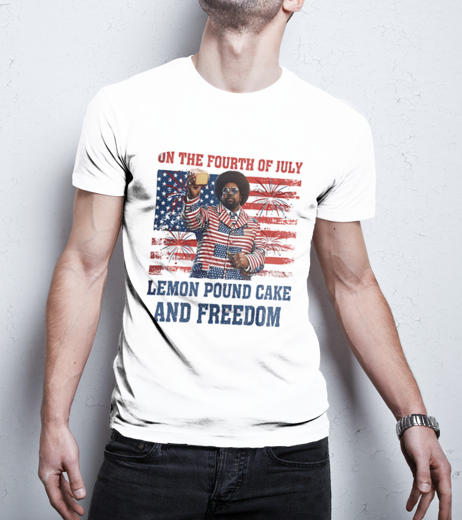 Lemon Pound Cake And Freedom On The Fourth Of July T-Shirt