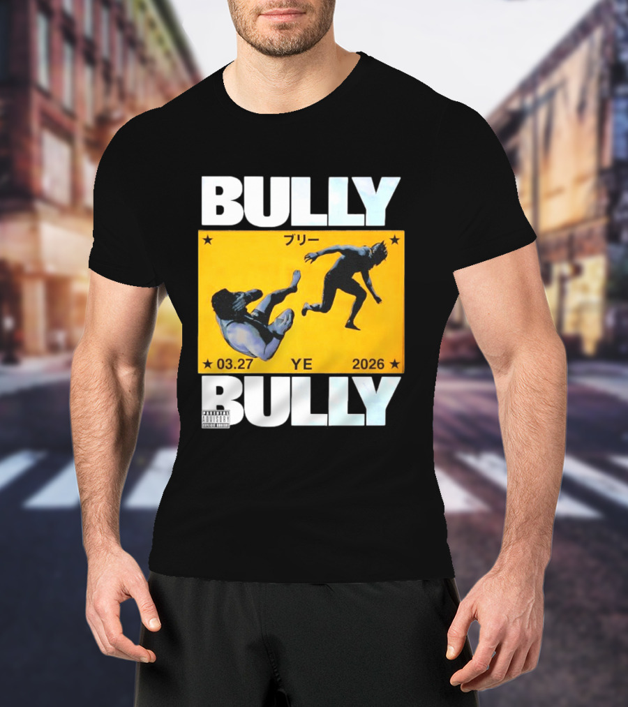 Bully 3 27 2026 YE Parental Advisory Explicit Content T-Shirt