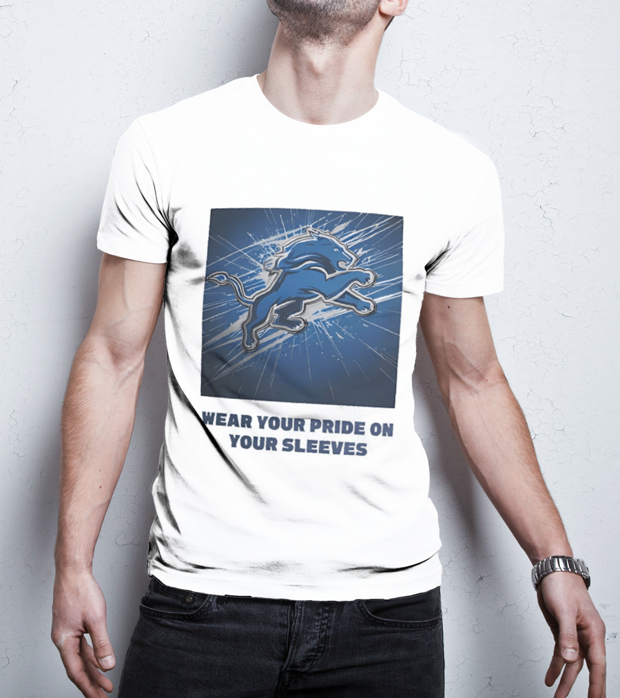Detroit Lions Wear Your Pride On Your Sleeves T-Shirt