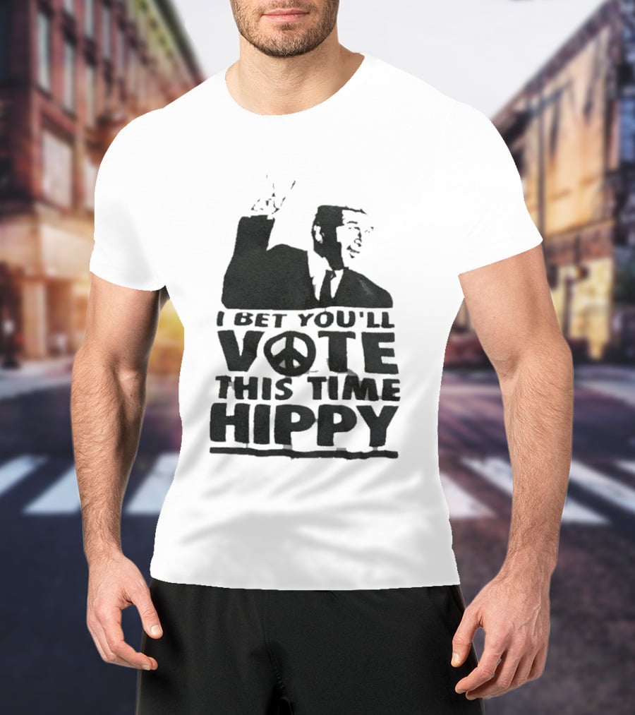 I Bet You'll Vote This Time Hippy Peace Sign T-Shirt
