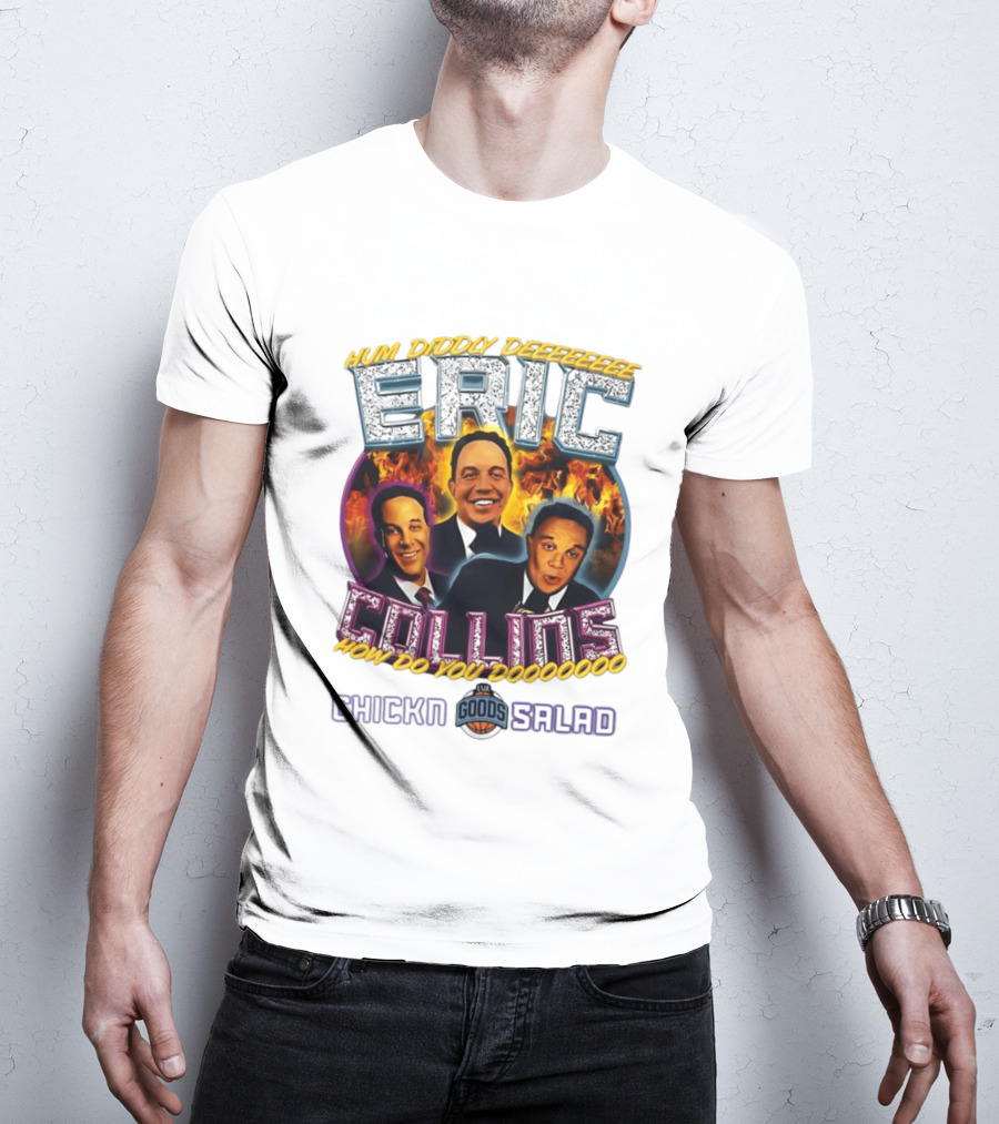 Eric Collins Hum Didday How Do You Dooooooo Chickn Salad Lux Goods T-Shirt
