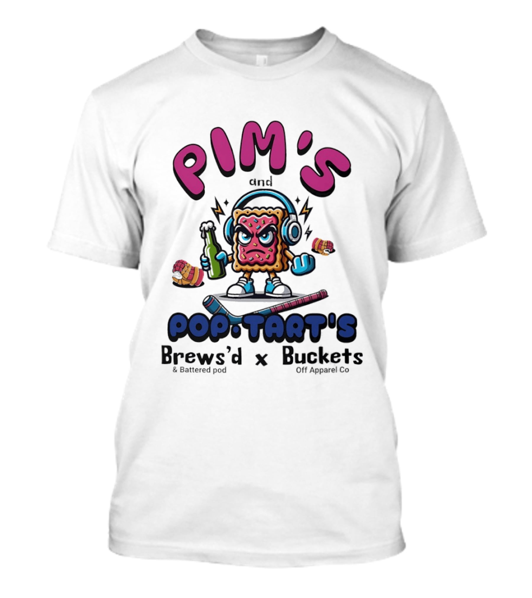 Pim's And Pop Tart's Brews'd And Battered Pod X Buckets Off Co Fun Cartoon T-Shirt