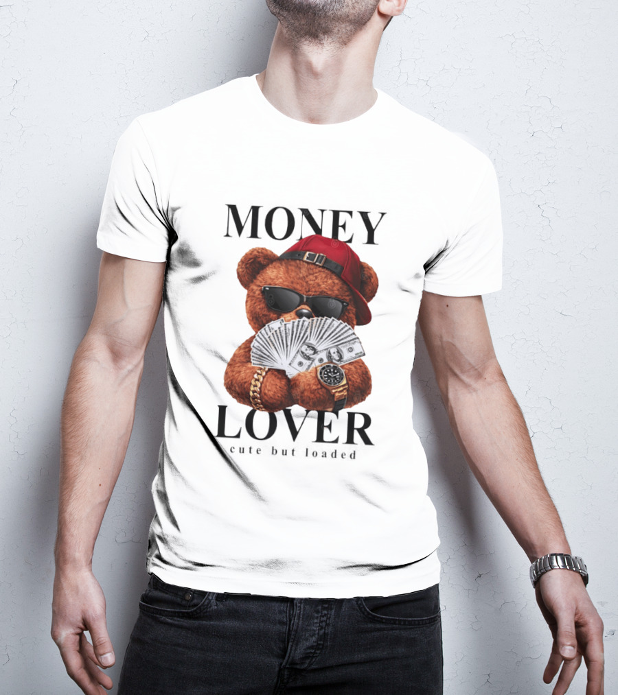 Money Lover Teddy Bear With Cash And Accessories T-Shirt