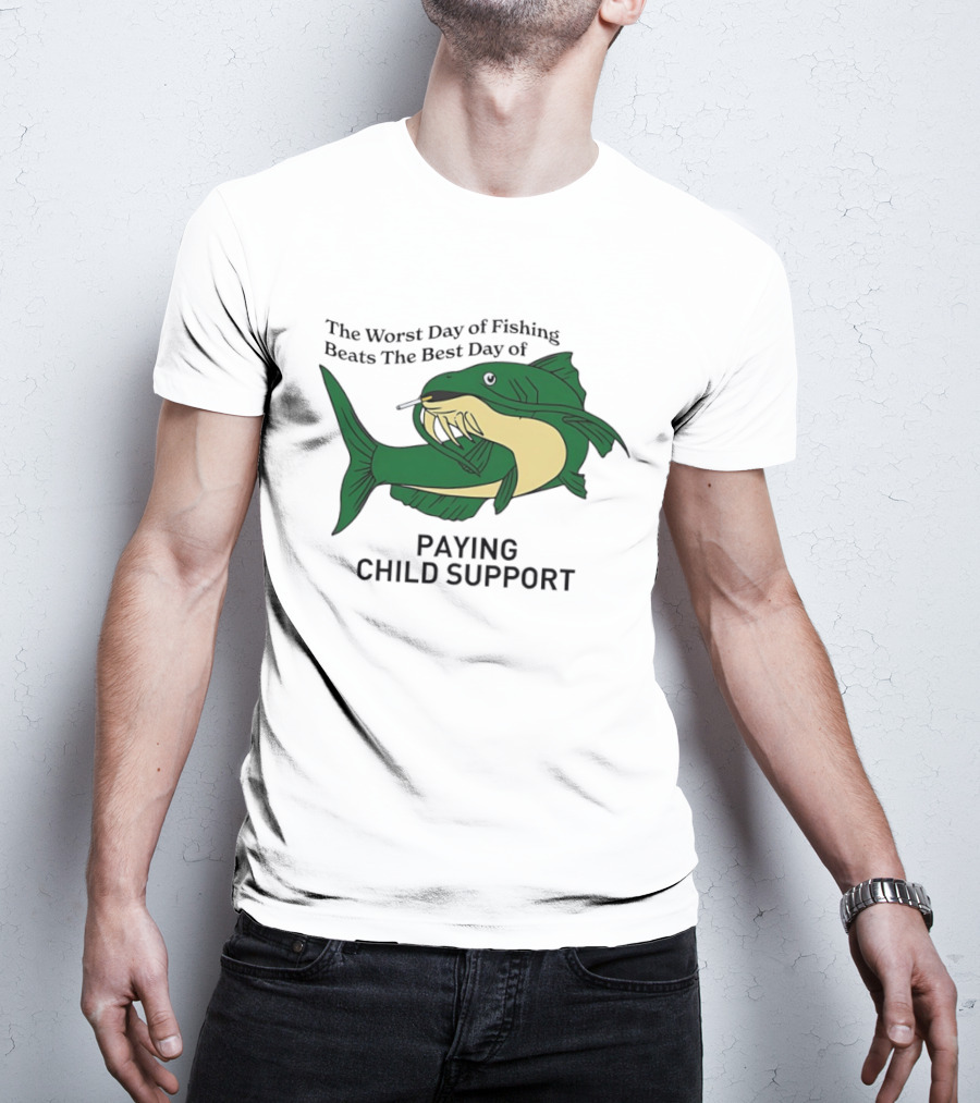 The Worst Day Of Fishing Beats The Best Day Of Paying Child Support Funny Fish Smoking T-Shirt