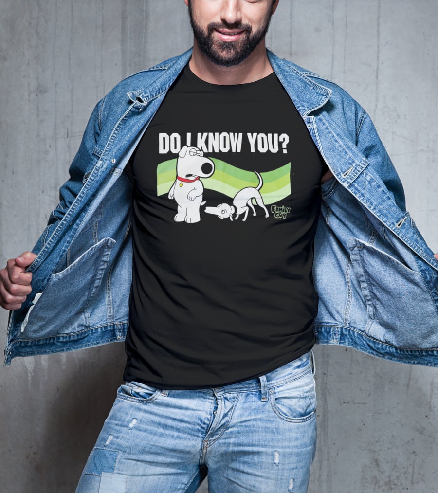 Family Guy Brian Griffin Do I Know You T-Shirt