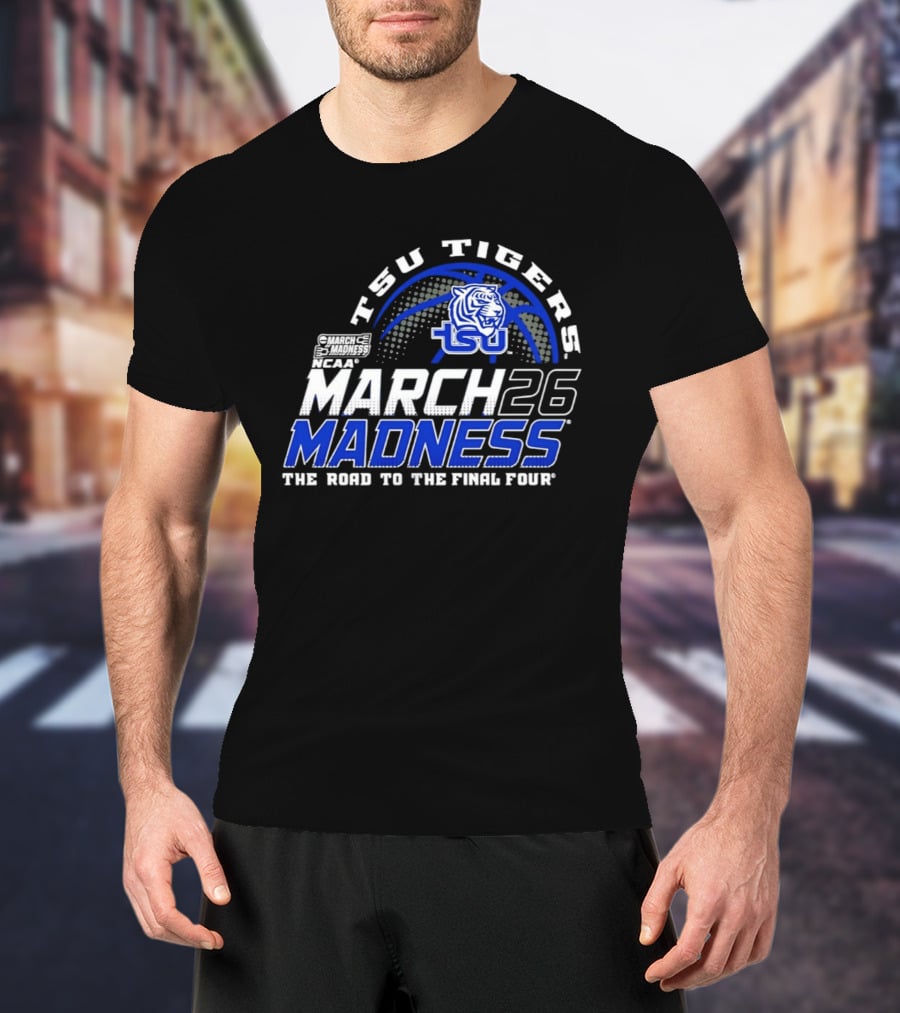 TSU Tigers Basketball 2026 NCAA March Madness Road To The Final Four T-Shirt