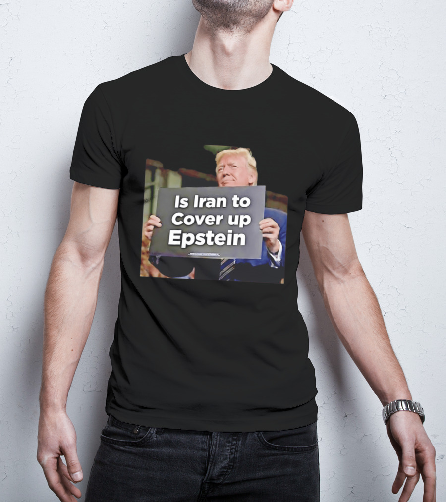 Is Iran To Cover Up Epstein T-Shirt